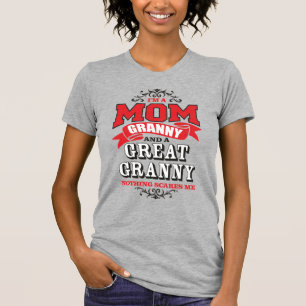 I'm a Mom, Granny and a Great Granny T-Shirt