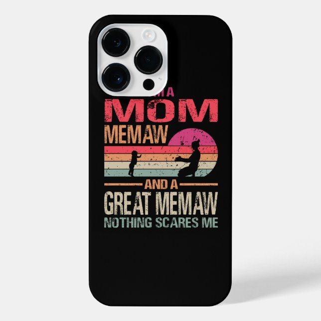 I'm A Mom Memaw And A Great Memaw Nothing Scares M iPhone Case (Back)
