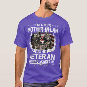 I'm A Mom Motherinlaw And A Veteran Nothing Scares T-Shirt