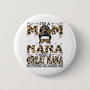 I'm A Mom Nana Great Nothing Scares Me T-Shirt 2 Inch Round Button