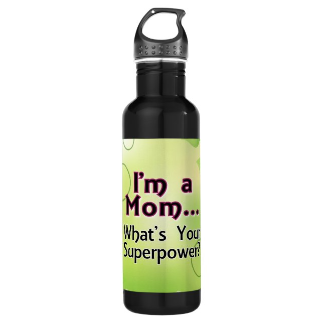 I'm a Mom... What's your Superpower 710 Ml Water Bottle (Front)