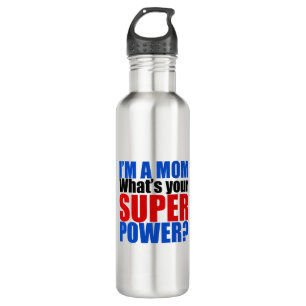 I'm a Mom, What's Your Superpower 710 Ml Water Bottle