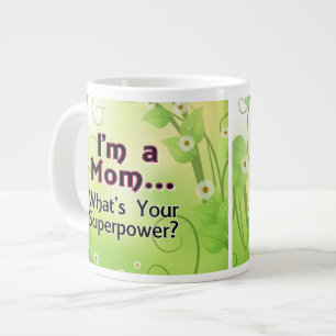 I'm a Mom... What's your Superpower Large Coffee Mug