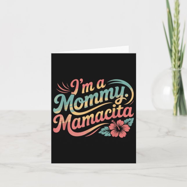 Im A Mommy Mamacita  Card (Front)