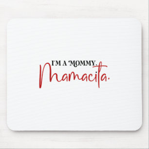 Im A Mommy Mamacita Funny Inspired Island Quotes _ Mouse Pad