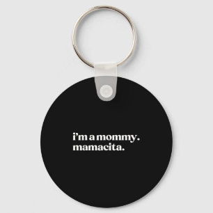 I'm A Mommy Mamacita Funny Spanish Mom Grandma  Keychain