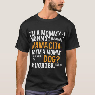 Im A Mommy Mommy Im A Mom Mamacita Design T-Shirt