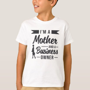 I'm A Mother And A Business Owner Manager Gift T-Shirt