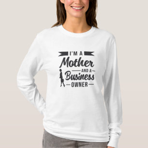 I'm A Mother And A Business Owner Manager Gift T-Shirt
