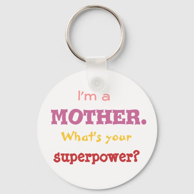 I'm a mother. What's your superpower? Keychain (Front)