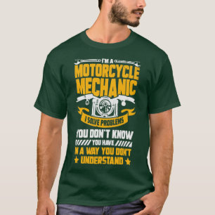 Im A Motorcycle Mechanic Gift T-Shirt