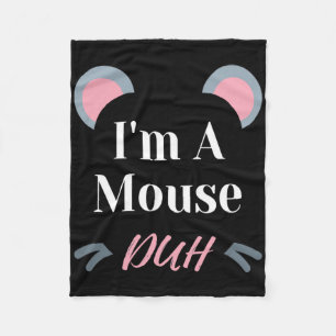 I'm A Mouse Duh Easy Halloween Costume Funny  Fleece Blanket