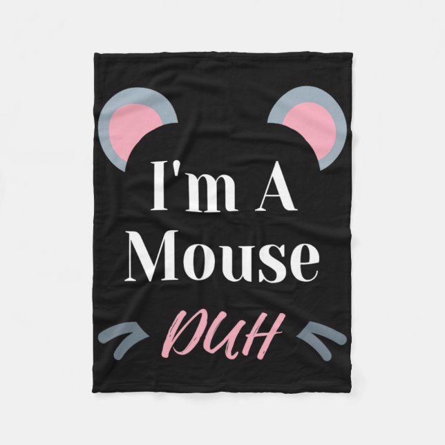 I'm A Mouse Duh Easy Halloween Costume Funny  Fleece Blanket (Front)