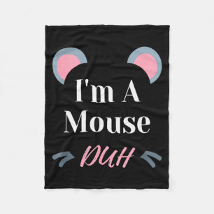 I'm A Mouse Duh Easy Halloween Costume Funny  Fleece Blanket