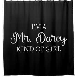 I'm A Mr. Darcy Kind Of Girl I