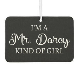 I'm A Mr. Darcy Kind Of Girl I Air Freshener