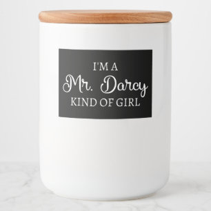 I'm A Mr. Darcy Kind Of Girl I Food Label