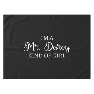 I'm A Mr. Darcy Kind Of Girl I Tablecloth
