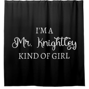 I'm A Mr. Knightley Kind Of Girl I