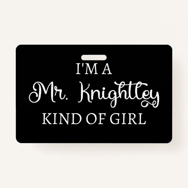  I'm A Mr. Knightley Kind Of Girl I Badge (Front)