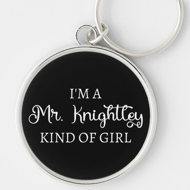  I'm A Mr. Knightley Kind Of Girl I Keychain (Front)