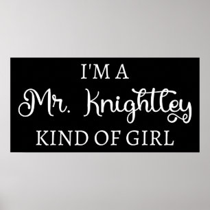 I'm A Mr. Knightley Kind Of Girl I Poster