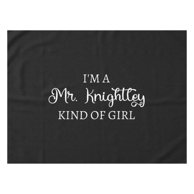  I'm A Mr. Knightley Kind Of Girl I Tablecloth (Front (Horizontal))
