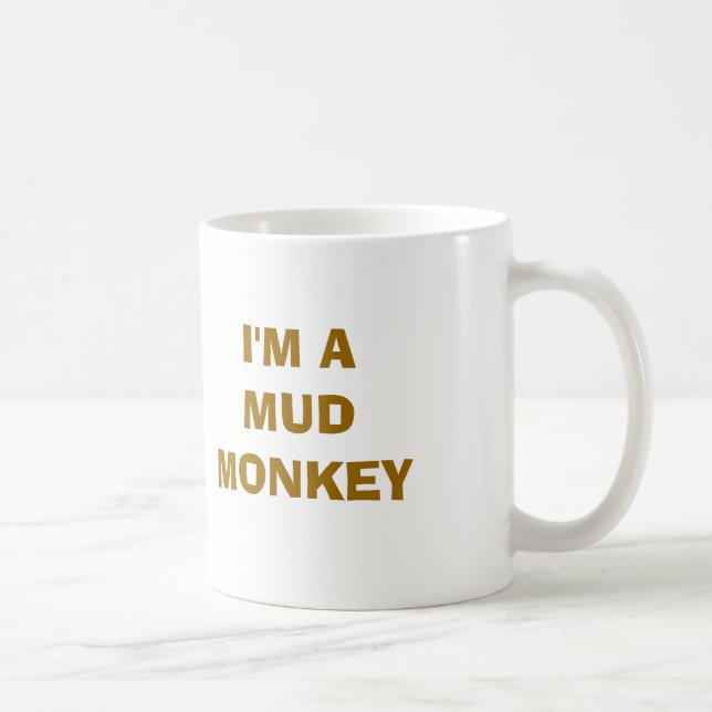 I'M A MUD MONKEY COFFEE MUG (Right)