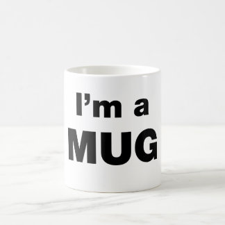 I'm a  MUG