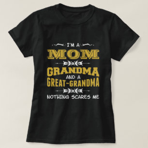 I'm a Mum, Grandma and a Great Grandma T-Shirt