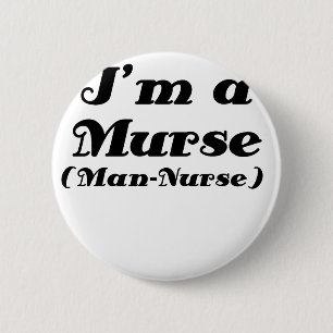 Im a Murse Man Nurse 2 Inch Round Button