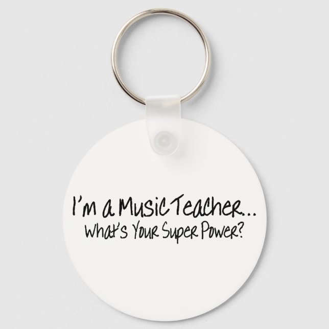 Im A Music Teacher Whats Your Super Power Keychain (Front)