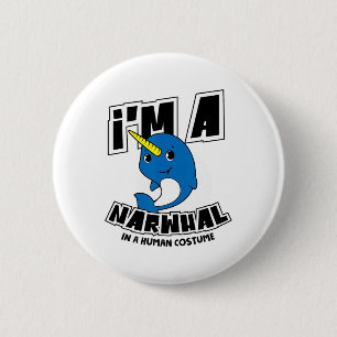 I'm A Narwhal In A Human Costume - Funny Halloween 2 Inch Round Button