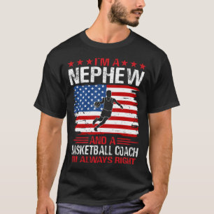 I'm A NEPHEW And A Basketball Coach T-Shirt