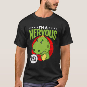 I'M A Nervous Rex T-Shirt