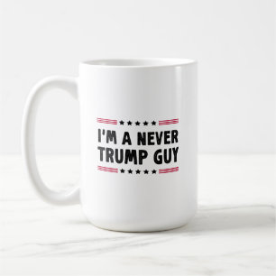 I'm A Never Trump Guy Anti-Trump Election Gift Coffee Mug