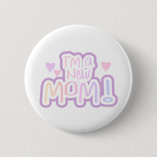 I'm a New Mom Tshirts and Gifts 2 Inch Round Button