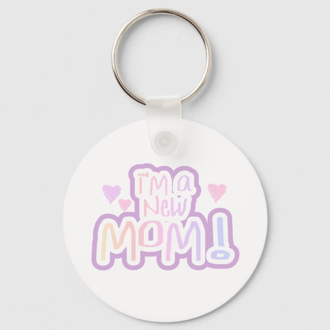I'm a New Mom Tshirts and Gifts Keychain (Front)