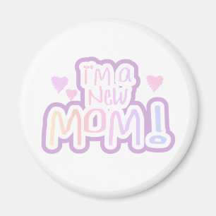 I'm a New Mom Tshirts and Gifts Magnet