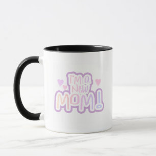 I'm a New Mom Tshirts and Gifts Mug