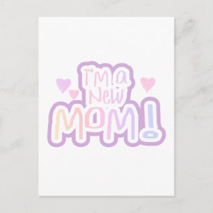 I'm a New Mom Tshirts and Gifts Postcard