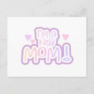 I'm a New Mom Tshirts and Gifts Postcard