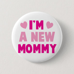I'm a NEW MOMMY! 2 Inch Round Button