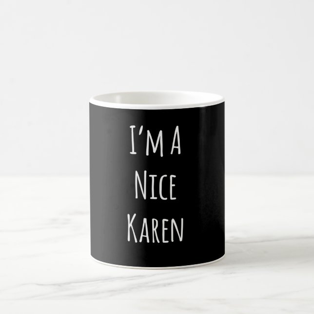 Im A Nice Karen Coffee Mug (Center)