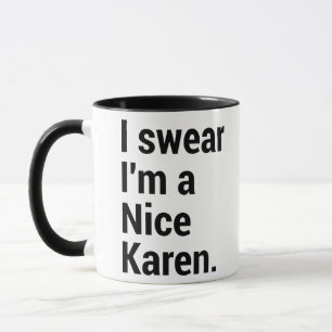 I'm a nice karen funny karen meme mug