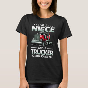 I'm A Niece And Trucker Nothing Scares Me Mothers T-Shirt