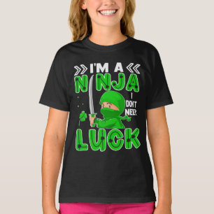 I'm A Ninja I Don't Need Luck St. Patrick's Day T-Shirt