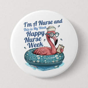 i'm a nurse and this is my week happy nurse week 3 inch round button