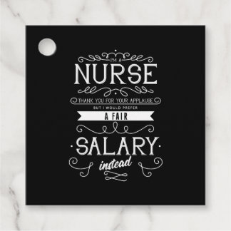 I'm a nurse, thank you for applause, fair salary favour tags