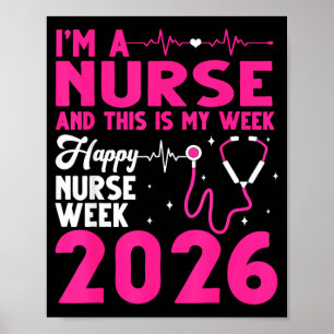 Im A Nurse This is My Week Happy Nurse Week 2026 Poster